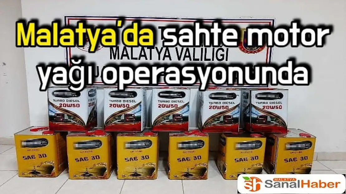 Malatya´da sahte motor yağı operasyonu