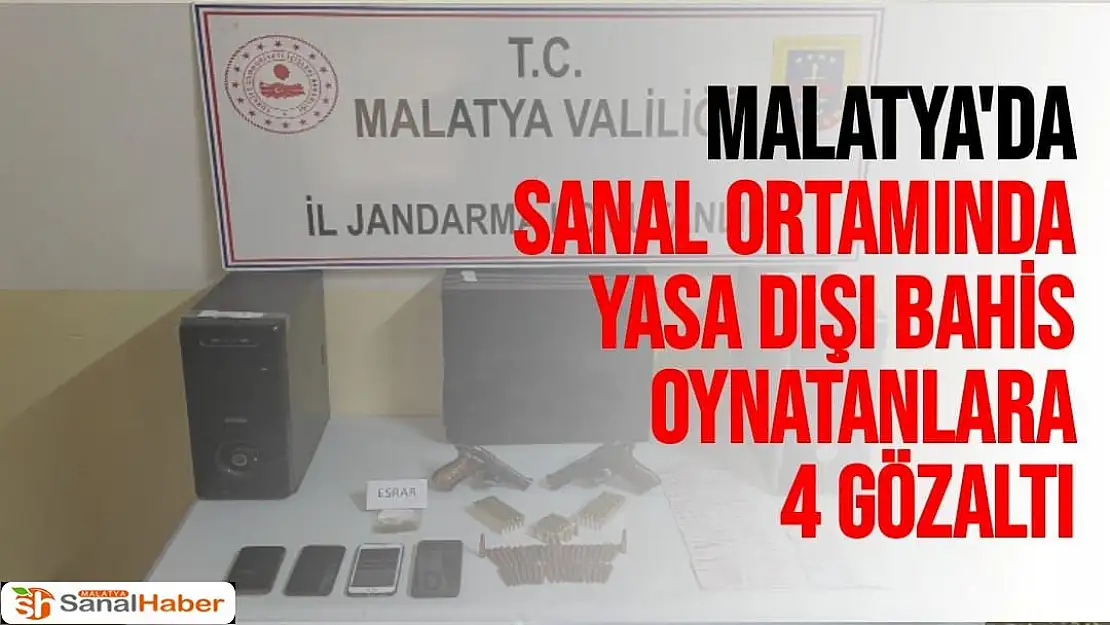 Malatya'da Sanal ortamında yasa dışı bahis oynatanlara 4 gözaltı