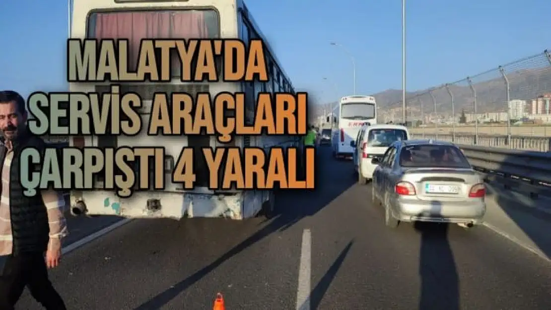 Malatya´da Servis araçları çarpıştı 4 yaralı