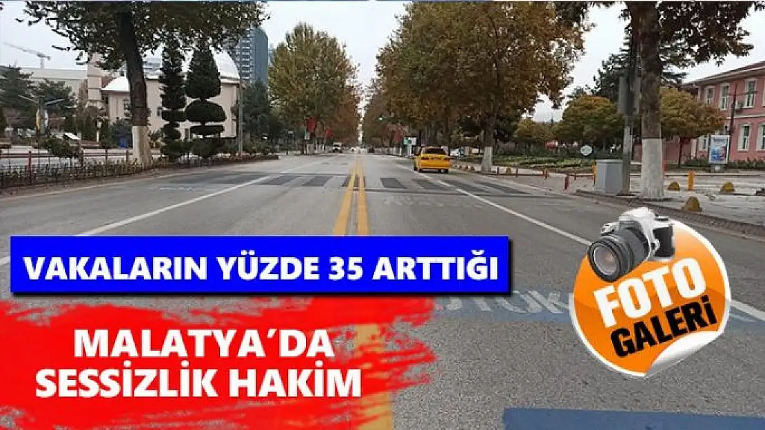  Malatya´da sessizlik hakim