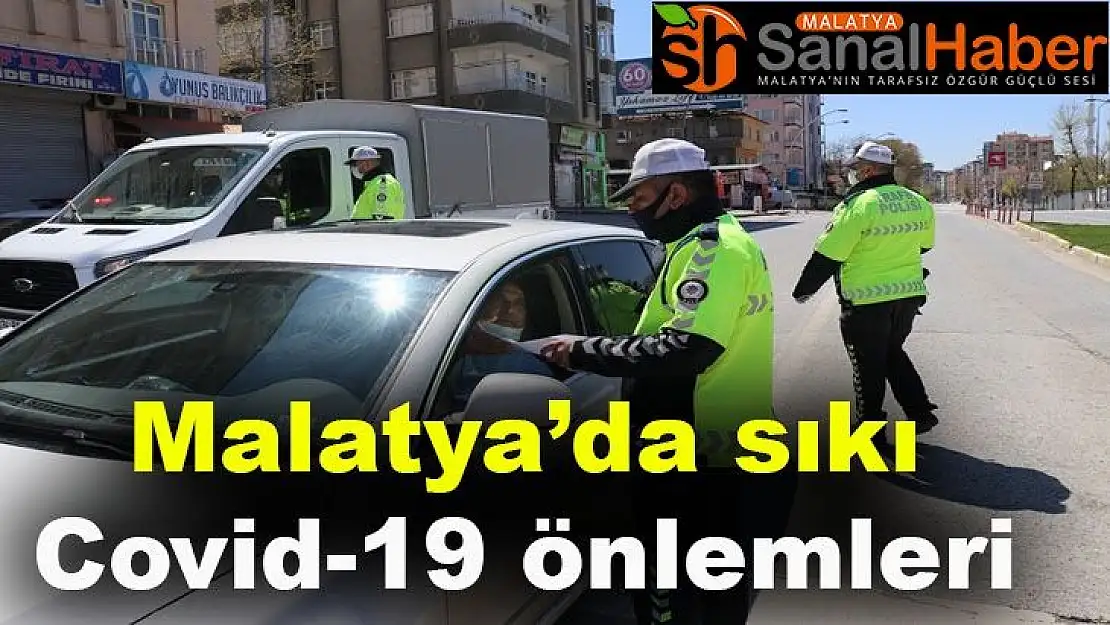 Malatya´da sıkı Covid-19 önlemleri