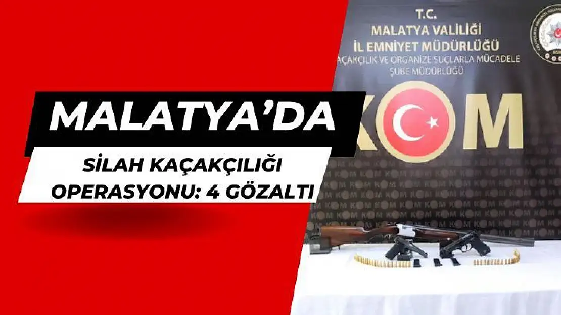 Malatya´da silah kaçakçılığı operasyonu: 4 gözaltı