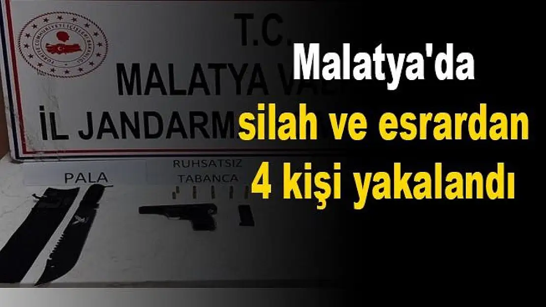 Malatya'da Silah ve esrardan 4 kişi yakalandı