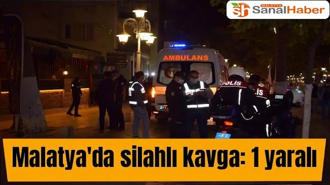 Malatya´da silahlı kavga: 1 yaralı