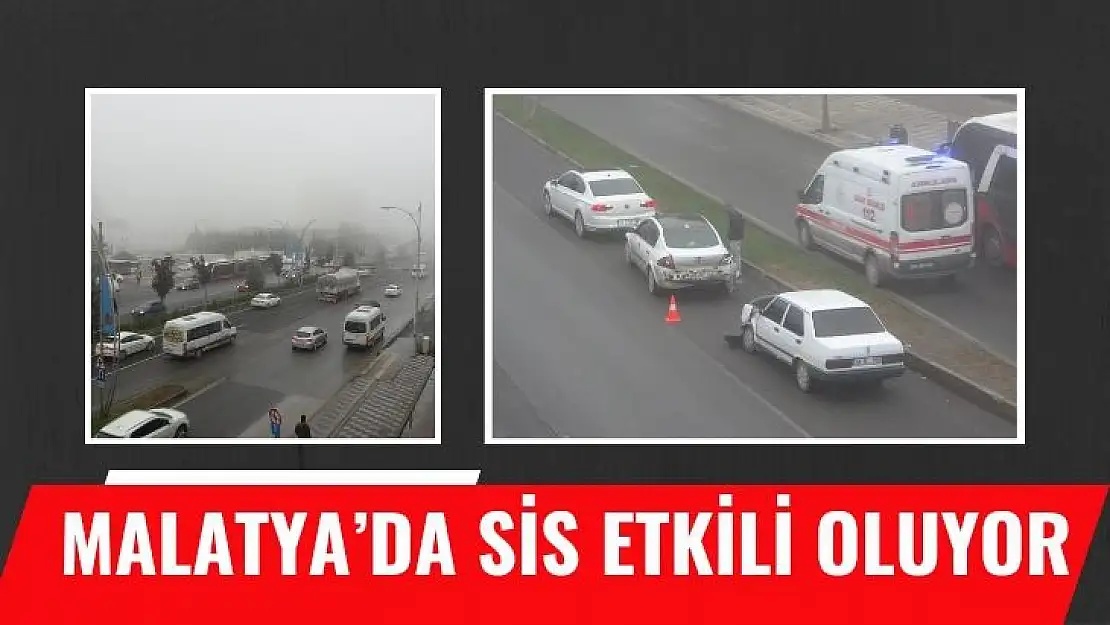 Malatya´da sis etkili oluyor