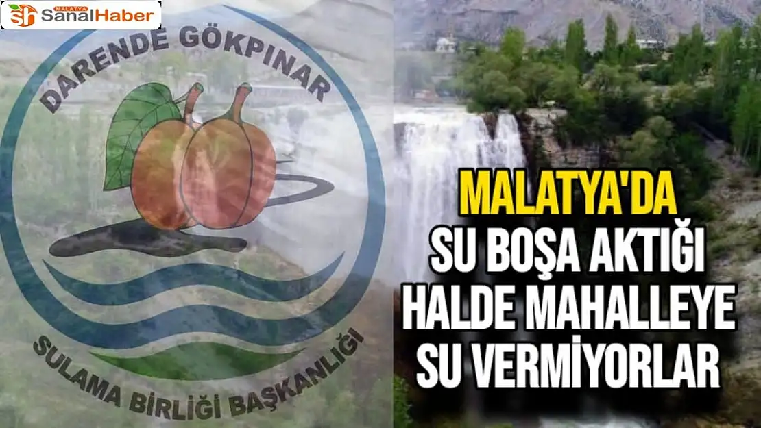 Malatya'da Su boşa aktığı halde o mahalleye su vermiyorlar