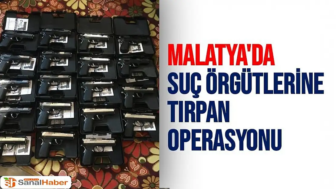 Malatya'da Suç örgütlerine Tırpan operasyonu