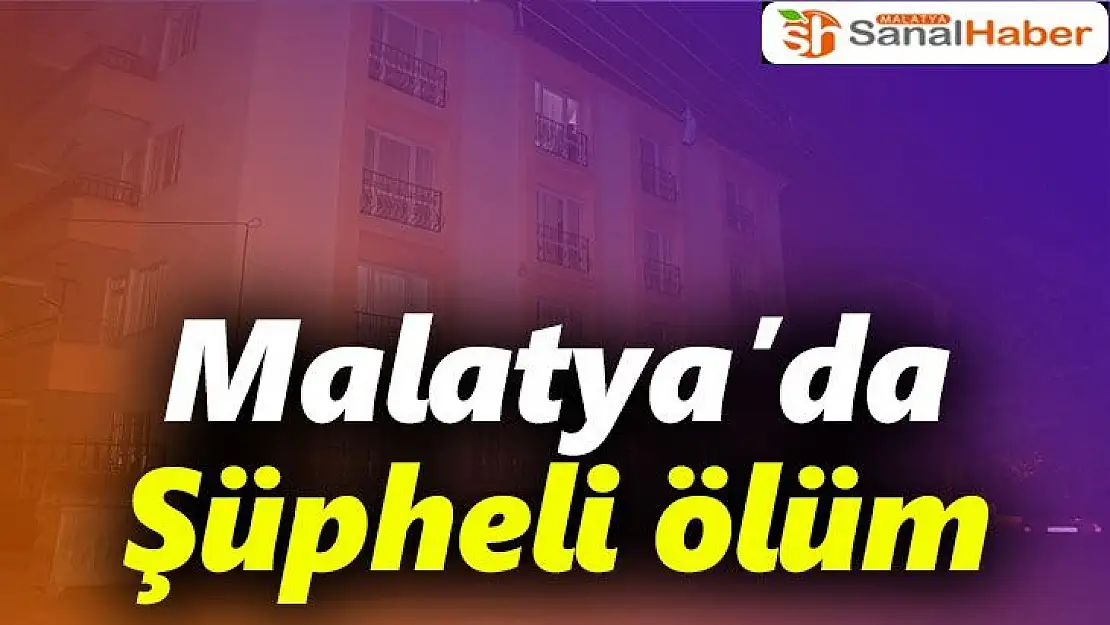 Malatya´da Şüpheli ölüm