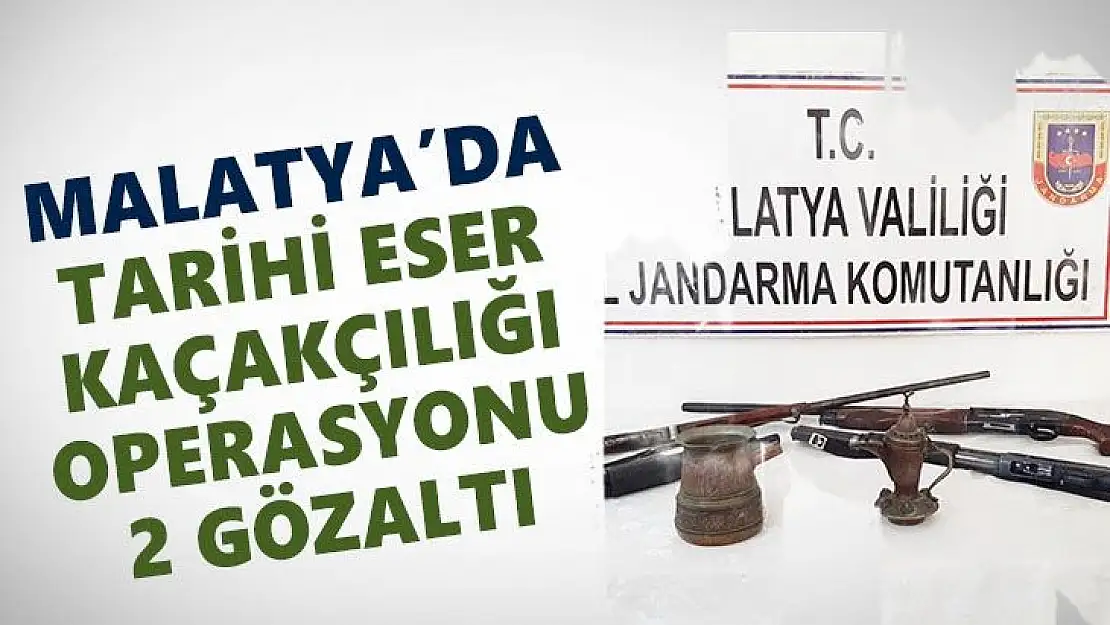 Malatya'da tarihi eser kaçakçılığı operasyonu