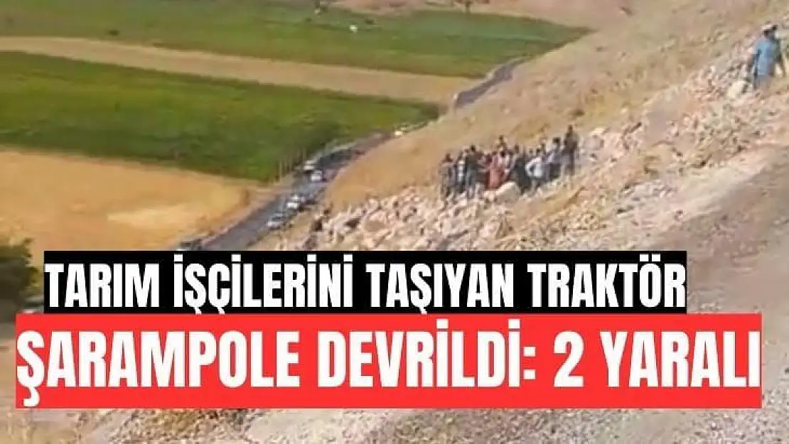 Malatya'da Tarım işçilerini taşıyan traktör şarampole devrildi: 2 yaralı