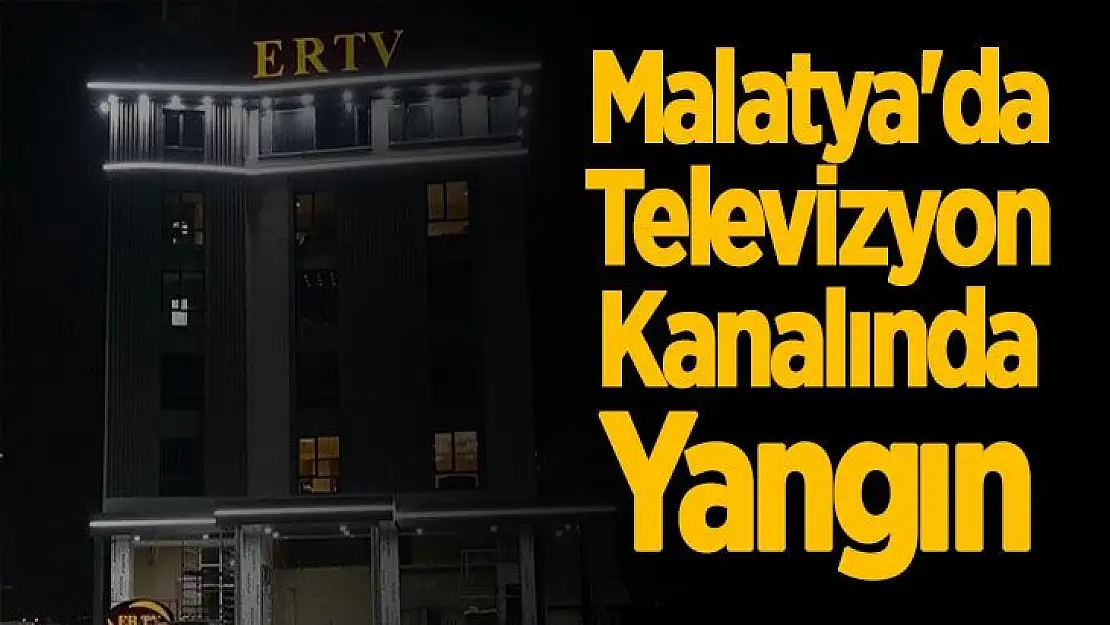 Malatya´da televizyon kanalında yangın