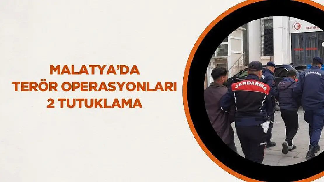 Malatya´da terör operasyonları: 2 tutuklama