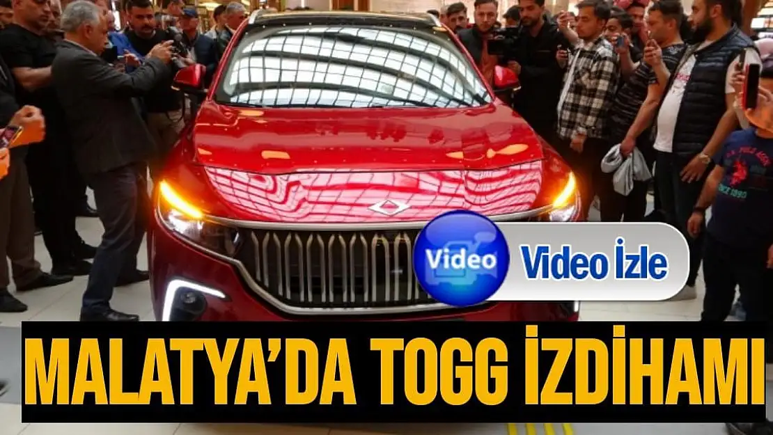 Malatya´da TOGG izdihamı