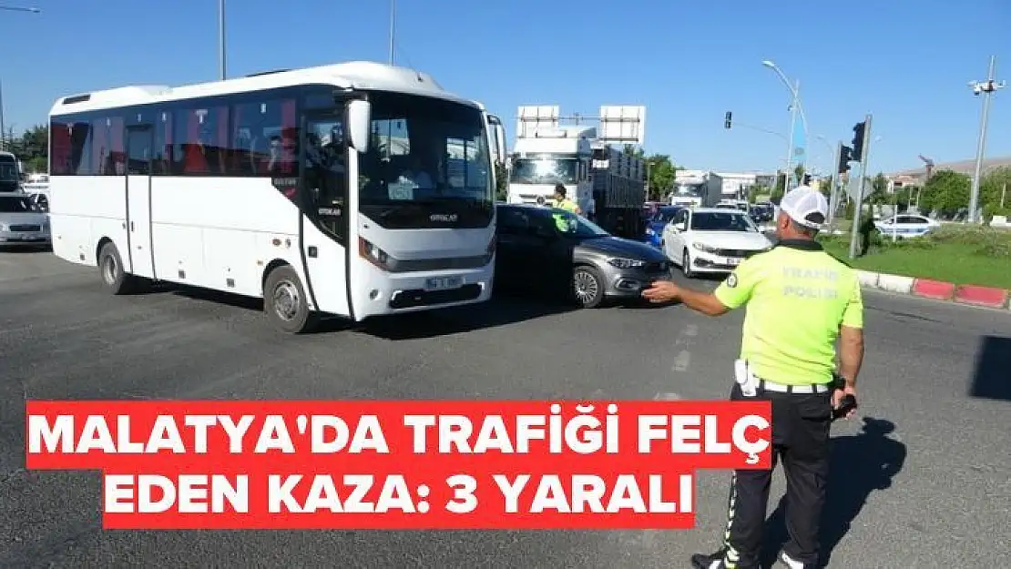 Malatya'da trafiği felç eden kaza: 3 yaralı