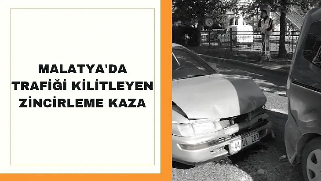 Malatya´da trafiği kilitleyen zincirleme kaza