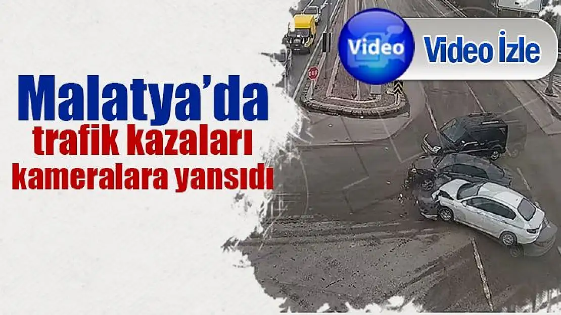 Malatya´da trafik kazaları kameralara yansıdı