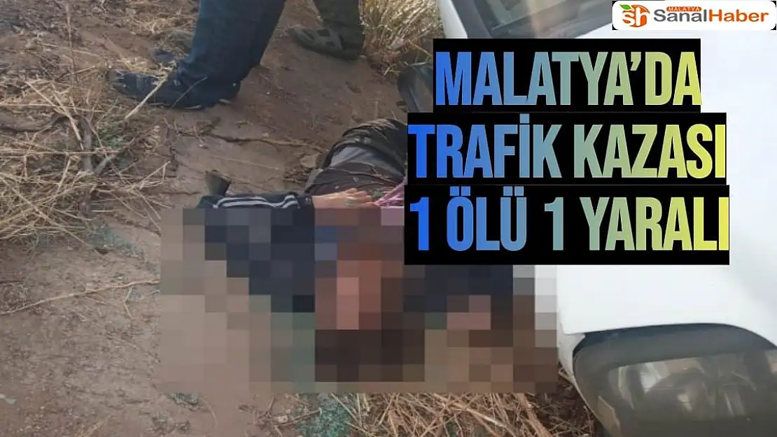 Malatya´da trafik kazası 1 ölü 1 yaralı