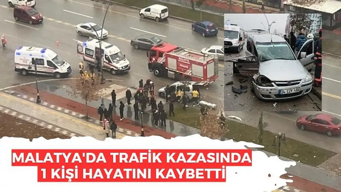 Malatya´da trafik kazasında 1 kişi hayatını kaybetti