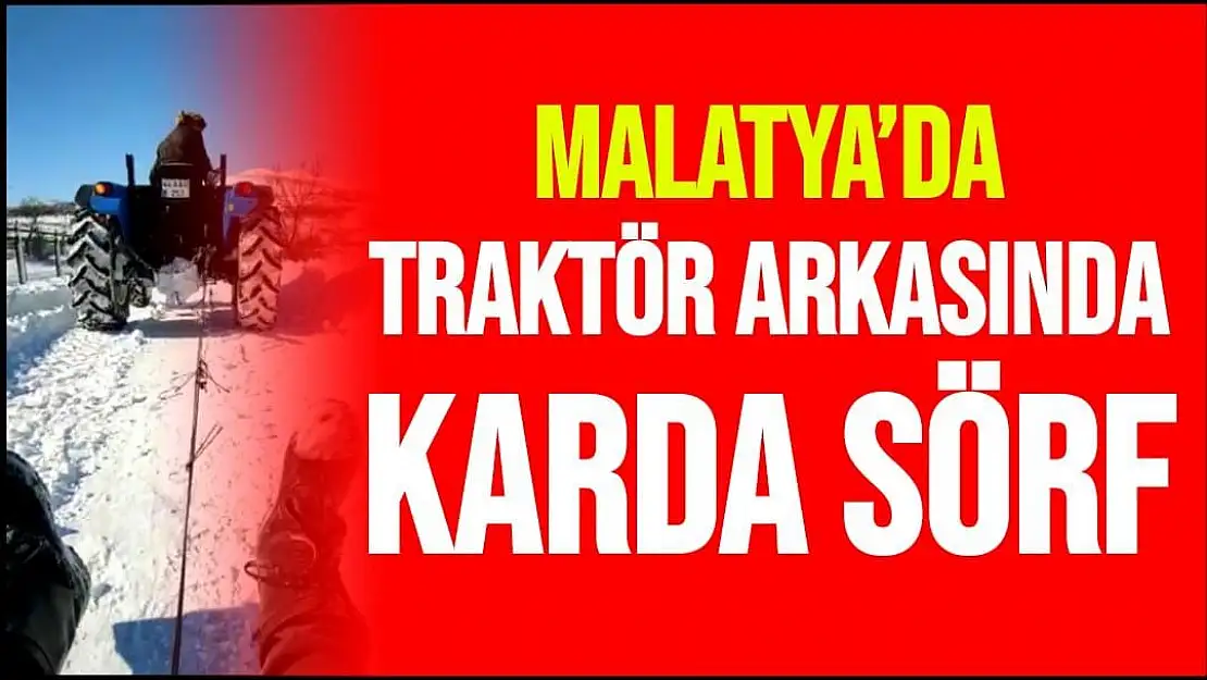 Malatya´da traktör arkasında karda sörf