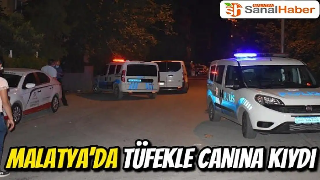 Malatya'da tüfekle canına kıydı