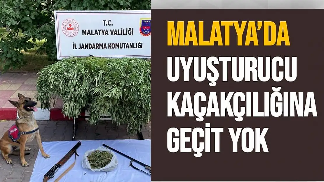 Malatya´da uyuşturucu kaçakçılığına geçit yok