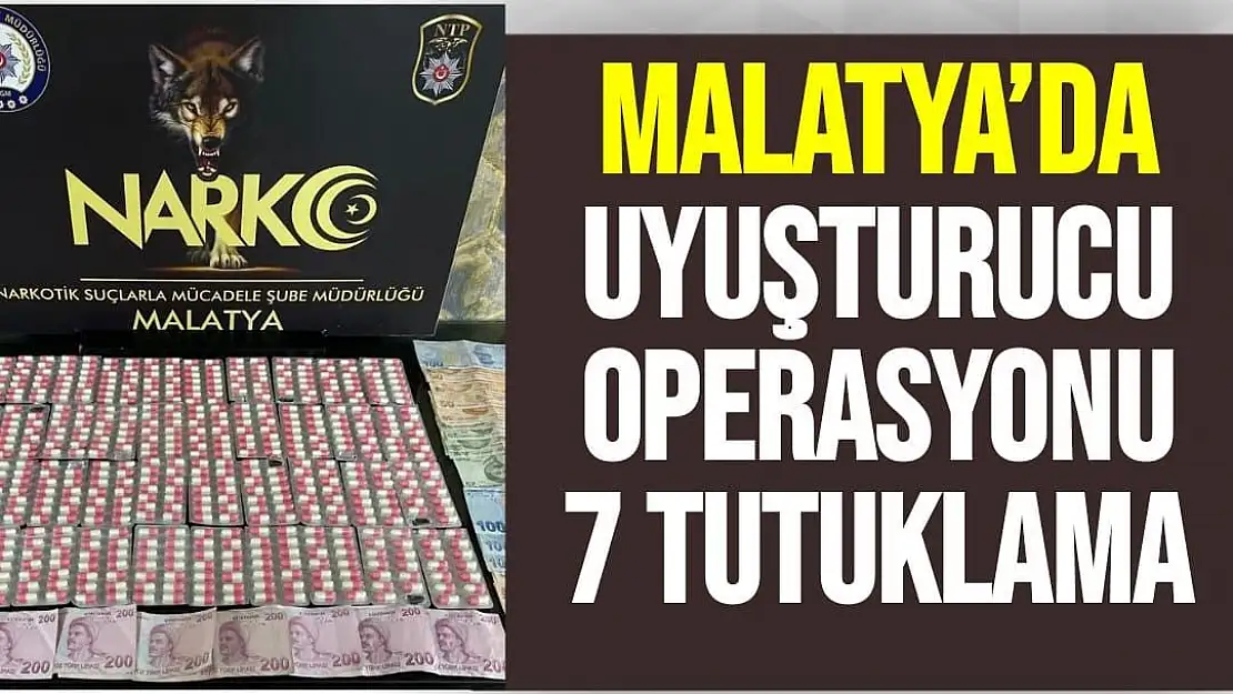 Malatya´da uyuşturucu operasyonu 7 tutuklama