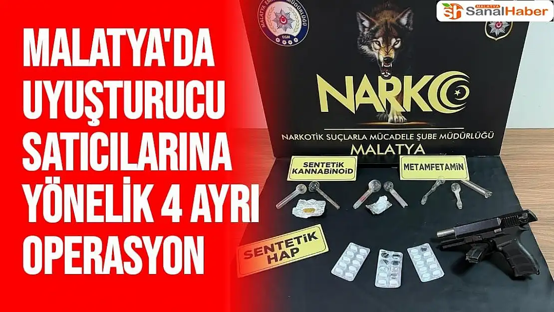 Malatya'da Uyuşturucu satıcılarına yönelik 4 ayrı operasyon