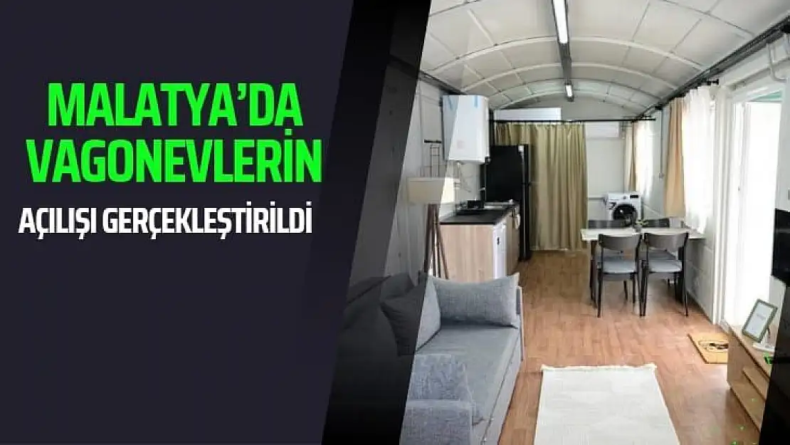 Malatya´da Vagonevlerin açılışı gerçekleştirildi