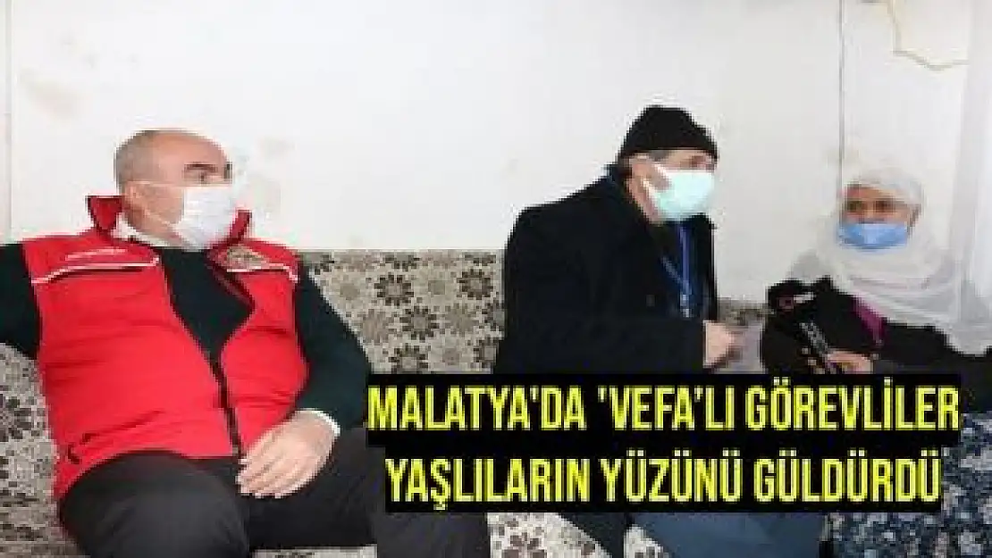 Malatya'da 'Vefa´lı görevliler yaşlıların yüzünü güldürdü