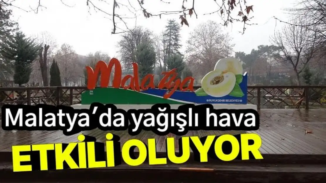 Malatya´da yağışlı hava etkili oluyor