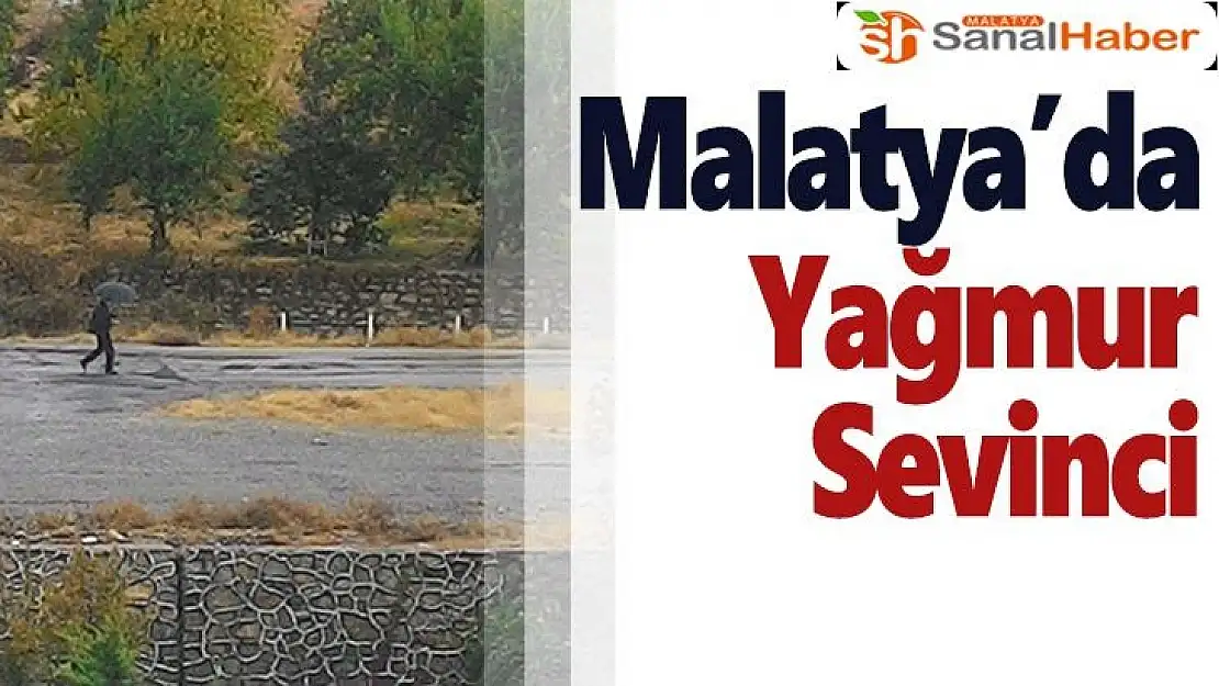 Malatya'da yağmur sevinci