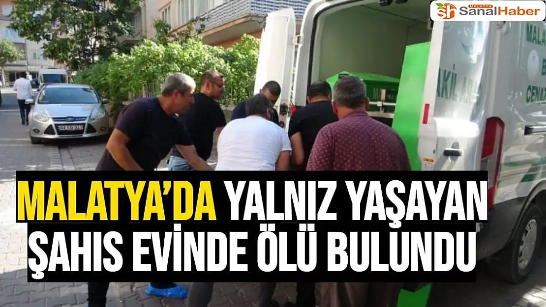 Malatya´da yalnız yaşayan şahıs evinde ölü bulundu