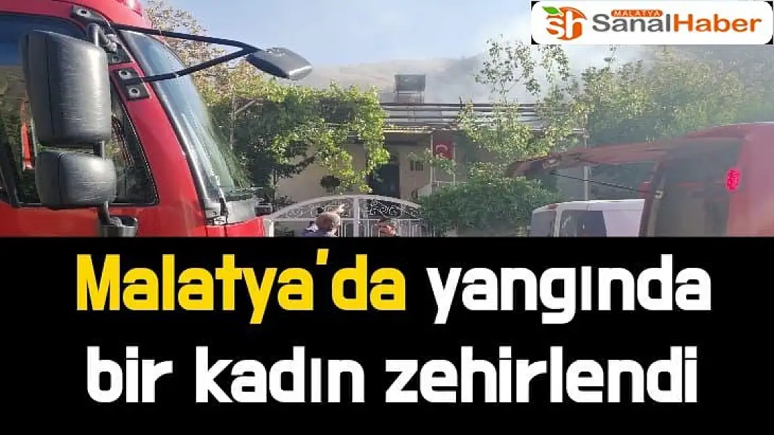 Malatya´da yangında bir kadın zehirlendi