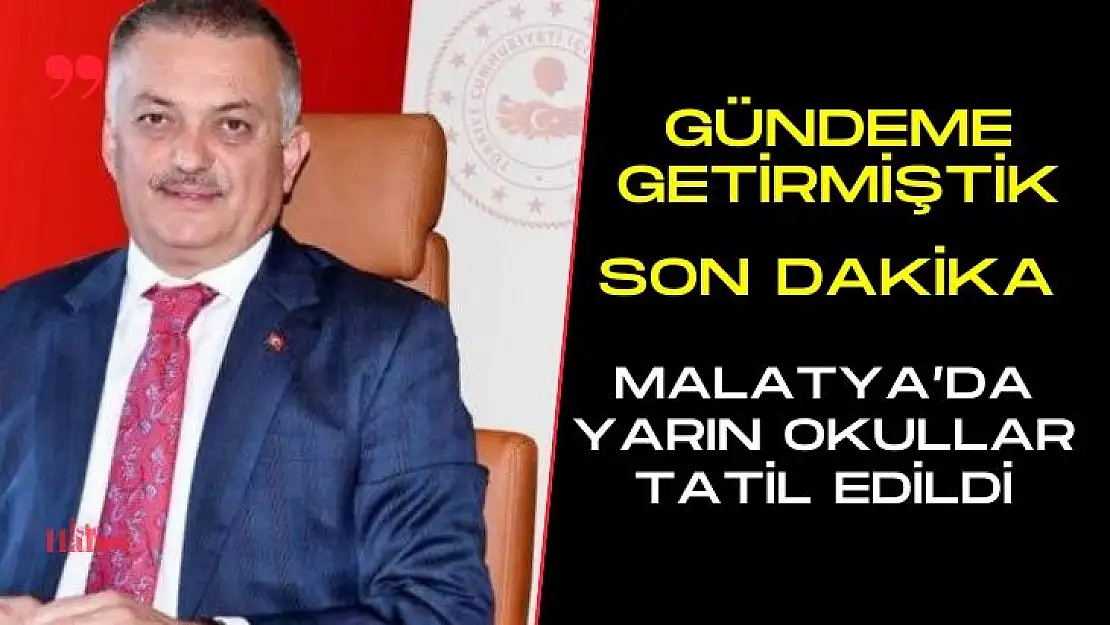 Malatya´da yarın okullar tatil edildi