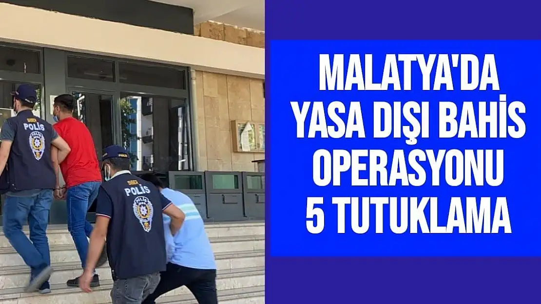 Malatya´da yasa dışı bahis operasyonu