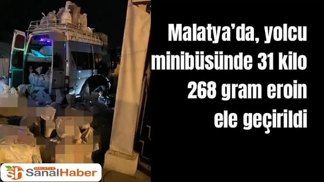 Malatya´da, yolcu minibüsünde 31 kilo 268 gram eroin ele geçirildi