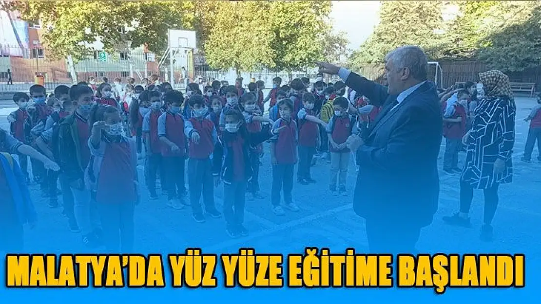 Malatya´da yüz yüze eğitime başlandı