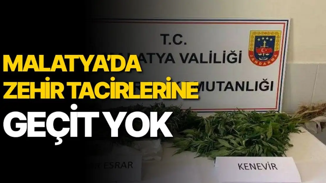 Malatya´da zehir tacirlerine geçit yok