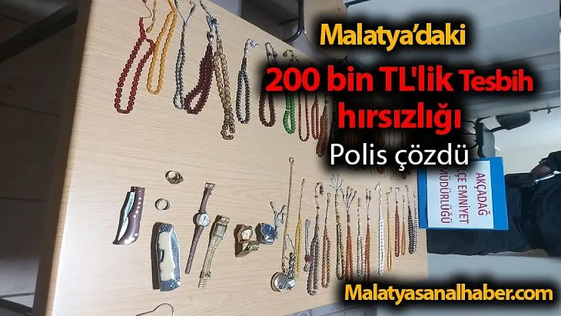 Malatya'daki 200 bin TL'lik Tesbih hırsızlığını polis çözdü