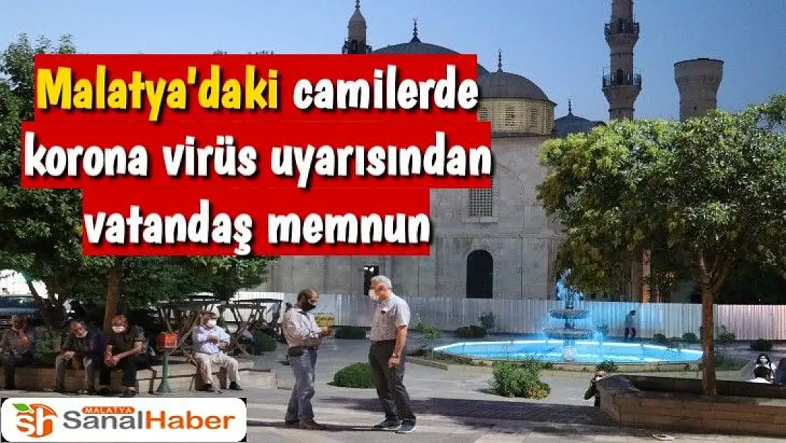 Malatya´daki camilerde korona virüs uyarısından vatandaş memnun