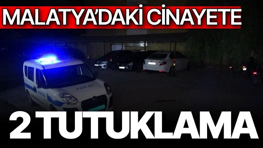 Malatya´daki cinayete 2 tutuklama