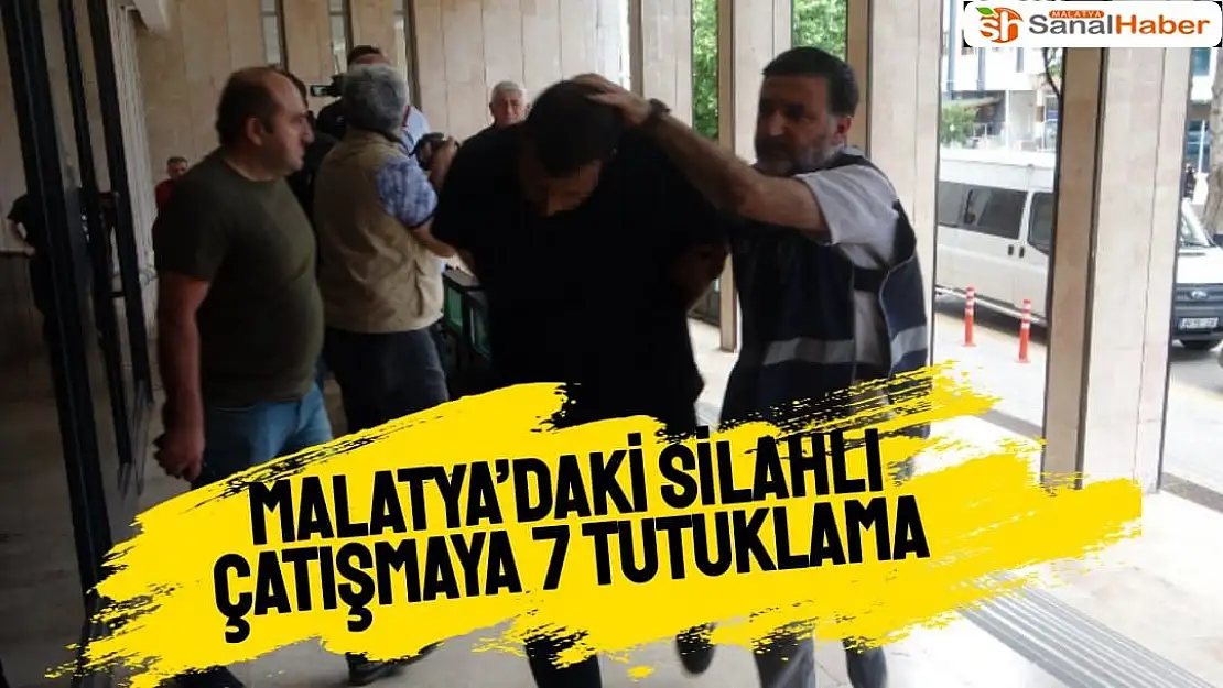 Malatya´daki silahlı çatışmaya 7 tutuklama