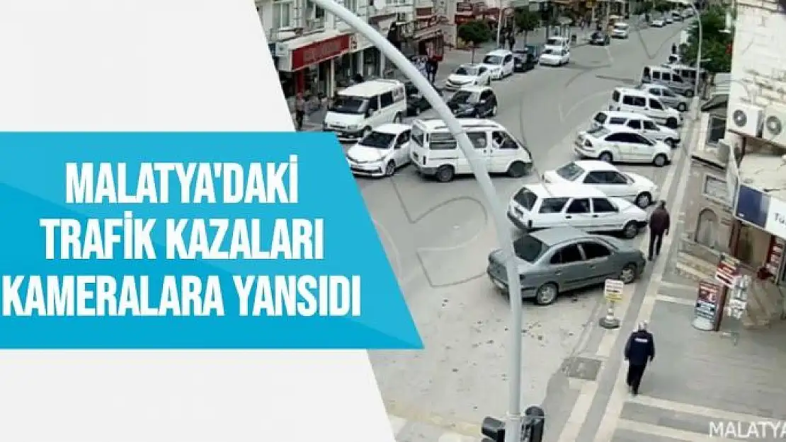 Malatya'daki trafik kazaları kameralara yansıdı