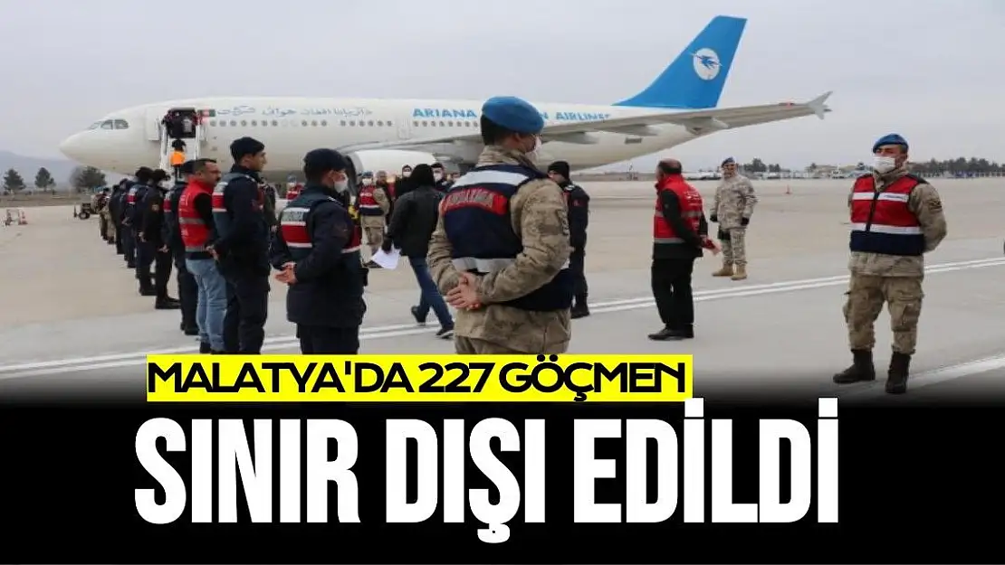 Malatya´dan 227 göçmen sınır dışı edildi