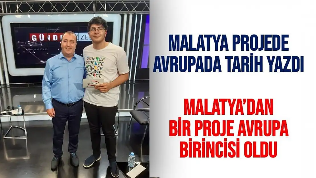 Malatya´dan Bir Proje Avrupa Birincisi Oldu