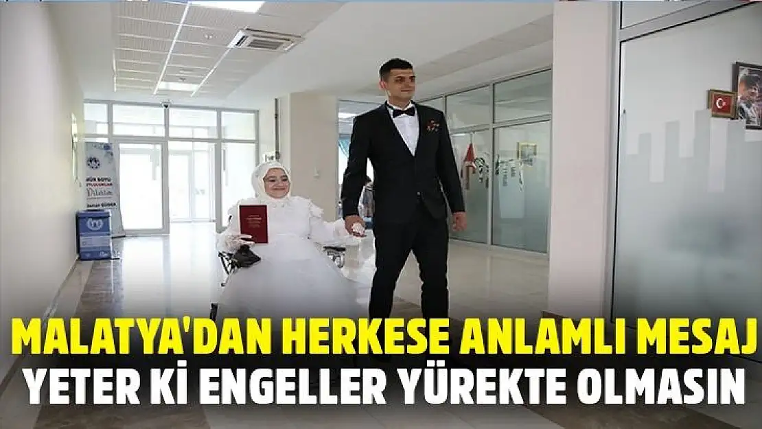 Malatya'dan herkese anlamlı mesaj Yeter ki engeller yürekte olmasın