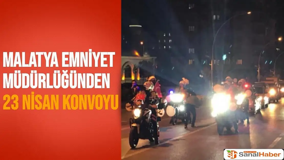 Malatya Emniyet Müdürlüğünden 23 Nisan konvoyu