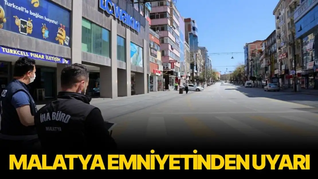 Malatya Emniyetinden  uyarı