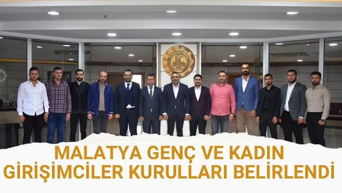 Malatya Genç ve Kadın Girişimciler Kurulları belirlendi