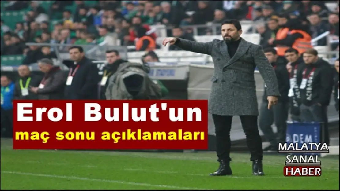 Erol Bulut'un Maç Sonu Açıklamaları